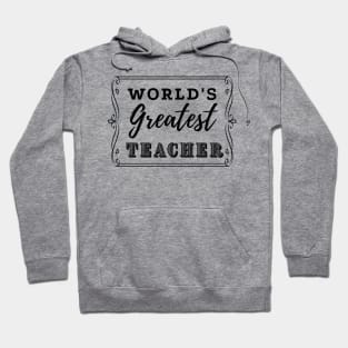 Worlds Greatest Teacher Hoodie